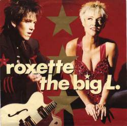 Roxette : The Big L.